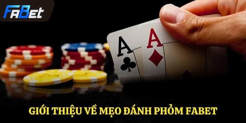 Giới thiệu về mẹo đánh phỏm Fabet